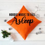 Nordic Music To Fall Asleep To Instantly