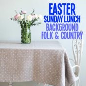 Easter Sunday Lunch Background Folk & Country