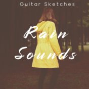 Guitar Sketches and Rain Sounds