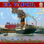 El Vapor y Otros Grandes Éxitos Parranderos