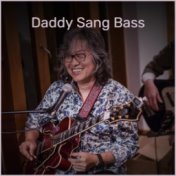 Daddy Sang Bass