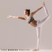 Your Morning Practise (Yoga New Age Music Collection)