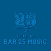 This is Bar 25 Music