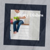 Dirty Dishes