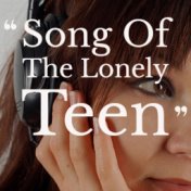 Song Of The Lonely Teen