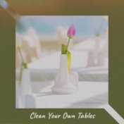 Clean Your Own Tables