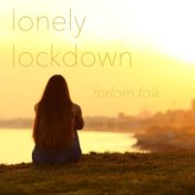 lonely lockdown forlon folk