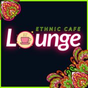 Ethnic Cafe Lounge