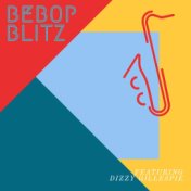 Bebop Blitz - Featuring Dizzy Gillespie