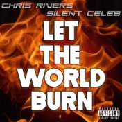 Let the World Burn (feat. Silent Celeb)