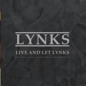 Live and Let Lynks