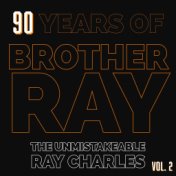 90 Years Of Brother Ray - The Unmistakable Ray Charles (Vol. 2)