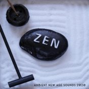Zen Ambient New Age Sounds 2020