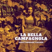 La bella campagnola - Canti popolari italiani