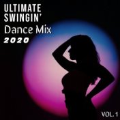 The Ultimate Swingin' Dance Mix 2020 (Vol. 1)