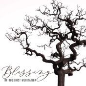 Blessing of Buddhist Meditation - Collection of New Age Spiritual Music Dedicated to Meditation and Yoga, Spirituality, Ambient ...