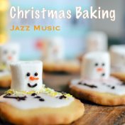 Christmas Baking Jazz Music