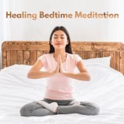 Healing Bedtime Meditation - Ambient New Age Music for Better Sleep, Deep Contemplations, Peace & Harmony, Rest for Body and Min...