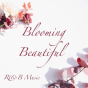 Blooming Beautiful R&B Music