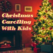 Christmas Carolling With Kids