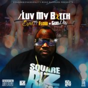 I Luv My Bitch (feat. Gunplay & Flow)