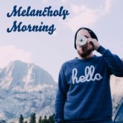 Melancholy Morning - Beautiful Calm Moments with Piano Melodies