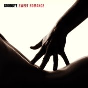 Goodbye Sweet Romance – Music for Lovers, Sensual Piano Jazz, Calm Jazz