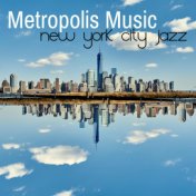 Metropolis Music: New York City Jazz