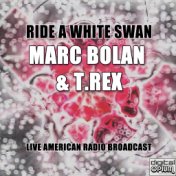 Ride A White Swan (Live)