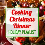 Cooking Christmas Dinner Holiday Playlist