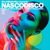 Black Mighty Wax presents NASCODISCO (Funky Disco House ... Irma Disco Volts)