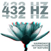 432 Hz (Harmonic Intonation of Nature - Release Emotional Blockages)