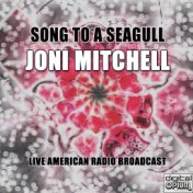 Song To A Seagull (Live)