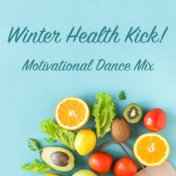 Winter Health Kick! Motivational Dance Mix