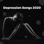 Depression Songs 2020