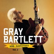 Gray Bartlett 50th Anniversary, Vol. 2