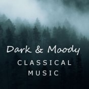 Dark & Moody Classical Music