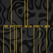 The Hottest Ibiza Party Mix - Brilliant Rhythmic Chillout Music with Which It is Great to Dance Until the Morning