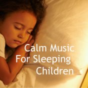 Calming Music For Sleeping Children