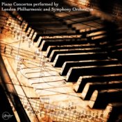 Piano Concertos performed by London Philharmonic and Symphony Orchestras