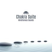 Chakra Suite (Mindfulness Sounds, Music for Healing & Inner Peace)