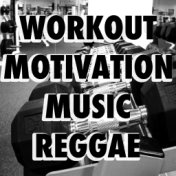 Workout Motivation Music Reggae