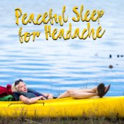 Peaceful Sleep for Headache - Listen to This Soft New Age Music in the Background and Sleep Long Enough to Prevent Migraine and ...