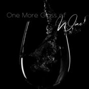 One More Glass of Wine - Elegant Jazz Collection Perfect for Listening During a Meal in a Luxury Restaurant or a Business Dinner...