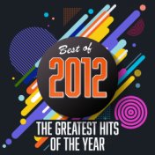 Best of 2012: The Greatest Hits of the Year