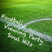 Football Viewing Party Soul Hits