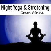 Night Yoga & Stretching Calm Music