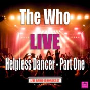 Helpless Dancer - Part One (Live)