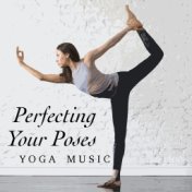 Perfecting Your Pose Yoga Music