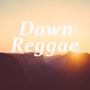 Dawn Reggae